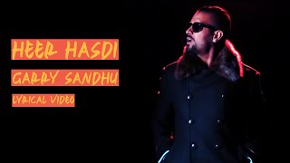 Heer Hasdi Lyrical Video Garry Sandhu | New Punjabi Song 2021