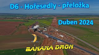 D6 - Hořesedly - přeložka - Duben 2024