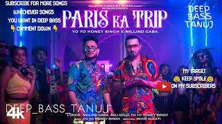 Paris Ka Trip II Yo Yo Honey Singh II Song in 🔊 ULTRA DEEP BASS 🔊 DEEP BASS TANUJ 🔊