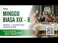 MISA MINGGU BIASA XIX - B | MINGGU, 11 AGUSTUS 2024 | 06.00 WIB