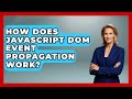 How Does JavaScript DOM Event Propagation Work? - JavaScript Toolkit