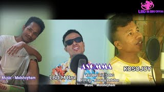 ASOMMA || New Kau Bru Hit Song || LBD M BRU ft KOSOJOY 2023