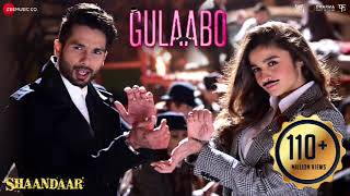 Gulaabo - | Shaandaar | Alia Bhatt & Shahid Kapoor | Vishal Dadlani | Amit Trivedi