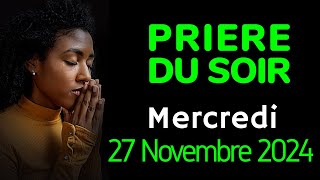 🙏 PRIERE du SOIR - Mercredi 27 Novembre 2024