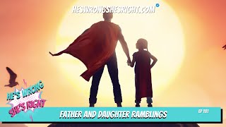 Father and Daughter Ramblings - HWSR Ep 131