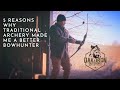 5 Reasons Why Traditional Archery Made Me a Better Bowhunter