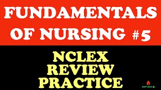 Fundamentals of Nursing | NCLEX Practice Questions | NCLEX Review Concepts in Nursing