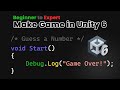 Learn Unity 6 & C# | Guess a Number | How to create Unity project and attach scripts to GameObjects