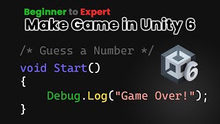 Learn Unity 6 \u0026 C# | Guess a Number | How to create Unity project and attach scripts to GameObjects