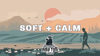A Peaceful Walk; Soft Indie Folk (Playlist) Calm Music | Fresh Air