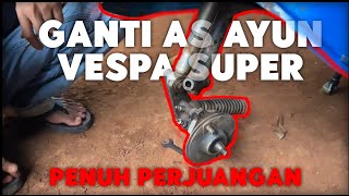 ganti as ayun vespa super fork 3