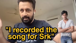 Atif Aslam Talking About Shahrukh khan | Gerua Song Rumors | Gerua By Atif Aslam