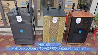 Hát karaoke với Loa Kéo bass 40 luôn phiêu \u0026 phê hơn loa xách tay!