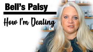 Bell's Palsy | How I'm Dealing