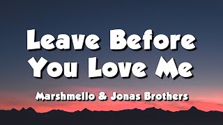 Marshmello & Jonas Brothers - Leave Before You Love Me (Lyrics)