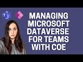 Managing Microsoft Dataverse for Teams with the COE