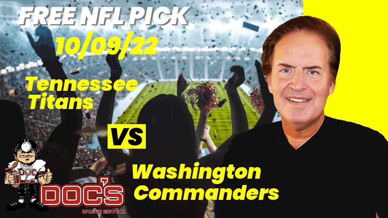 NFL Picks - Tennessee Titans Vs Washington Commanders Prediction, 10/9 ...