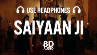 Saiyaan Ji (8D AUDIO) : Yo Yo Honey Singh, Neha Kakkar|Nushrratt Bharuccha| Lil G, Hommie D| Mihir G