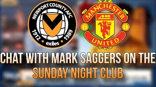 "There's A Geniune Buzz Around The City" | Newport County Vs Manchester United | With Mark Saggers
