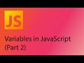 JavaScript 2021 Tutorial 3 - Variables (part 2)
