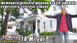 MEWAHNYA BERGAYA MODERN KLASIK AMERIKA KOMPLEKNYA EXPATRIAT KEMANG HARGA 22M SEKARANG HANYA 18 M