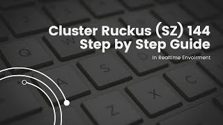 How to Cluster Ruckus Ruckus SmartZone (VSZ) 2024 In Realtime Environment