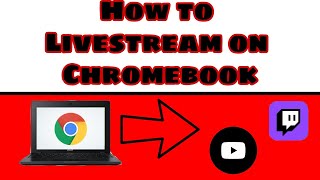 How to Livestream on a Chromebook...