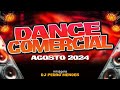 DANCE COMERCIAL  AGOSTO 2024  | MELHORES MÚSICAS PARA SOM AUTOMOTIVO ( MIXAGENS DJ PEDRO MENDES )