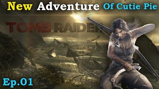 The Beginning of Beautiful and Dangerous Adventure With Cutie Pie Lara Croft || Tomb Raider #01