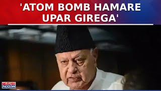 'Atom Bomb Humare Upar Girega': Farooq Abdullah On Rajnath Singh’s PoK promise |