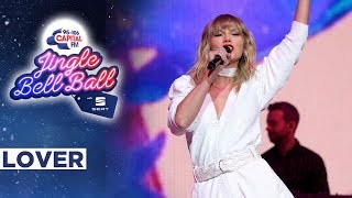Taylor Swift - Lover (Live at Capital's Jingle Bell Ball 2019) | Capital