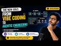 The New SDLC: From Vibe Coding to Agentic Engineering |  @Google  × @kaggle  AI Agents Intensive