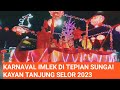 MERIAH SEKALI!! KARNAVAL IMLEK DI TEPIAN SUNGAI KAYAN TANJUNG SELOR BULUNGAN KALIMANTAN UTARA 2023