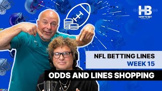 NFL Week 15 Betting Lines, Odds And Lines Comparison + College Football