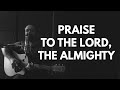 Psalm 150 | Praise to the Lord The Almighty | Hymn