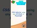 Playwright Tutorial | CSS Selector using any Attribute in Playwright