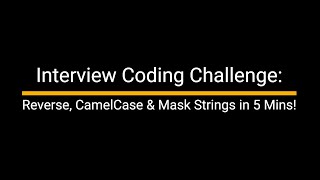 Java Interview Coding Challenge: Reverse, CamelCase & Mask Strings in 5 Mins!