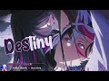 Nightcore - Destiny - (Lyrics)