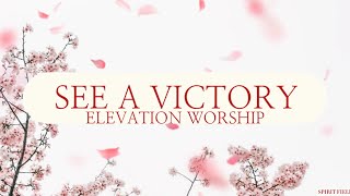 See a Victory - Elevation Worship(Lyrics)