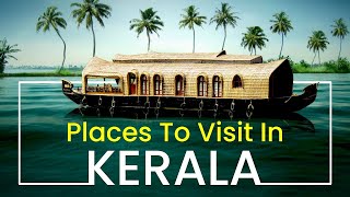 Best Tourist Places to Visit in Kerala_God's Own Country_Tips with Neethu