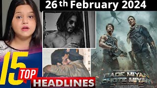 Top 15 Big News of Bollywood  |26th February 2024 | Shahrukh Khan, BMCM, Salman Khan