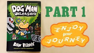 Dog Man Unleashed chapters 1-5 read aloud part 1