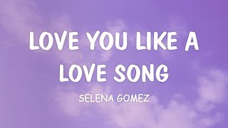 Selena Gomez & The Scene - Love You Like A Love Song (Lyrics)