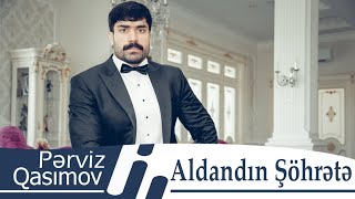 Pərviz Qasımov — Aldandın Şöhrətə