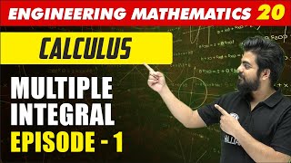 Engineering Mathematics 20 | Calculus - Multiple Integral - Episode 1 | GATE All Branches