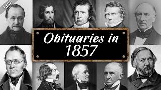 Obituary: Famous Faces WE LOST in 1857