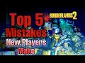 Borderlands 2 | Top 5 Mistakes New Players Make