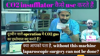 CO2 insufflator machine | How to use co2 gas | Gas laparoscopic surgery | Co2 work | @Umeshsir405