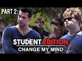 THE STUDENTS DEBATE! (Part 2) | Change My Mind