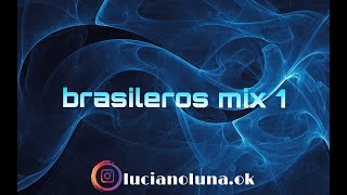 BRASILEROS MIX 1-Dj LucianO Luna ♪♫